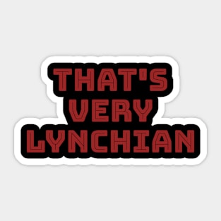 That's Very Lynchian Sticker